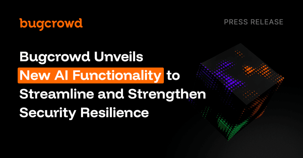 Bugcrowd Unveils New AI Functionality to Streamline and Strengthen Security Resilience